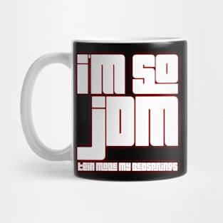 I'm So JDM Tein Made My Bedsprings Mug